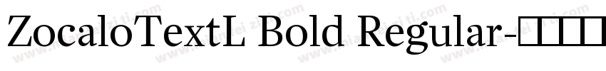 ZocaloTextL Bold Regular字体转换 ZocaloTextL Bold Regular字体转换